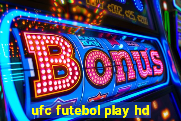 ufc futebol play hd